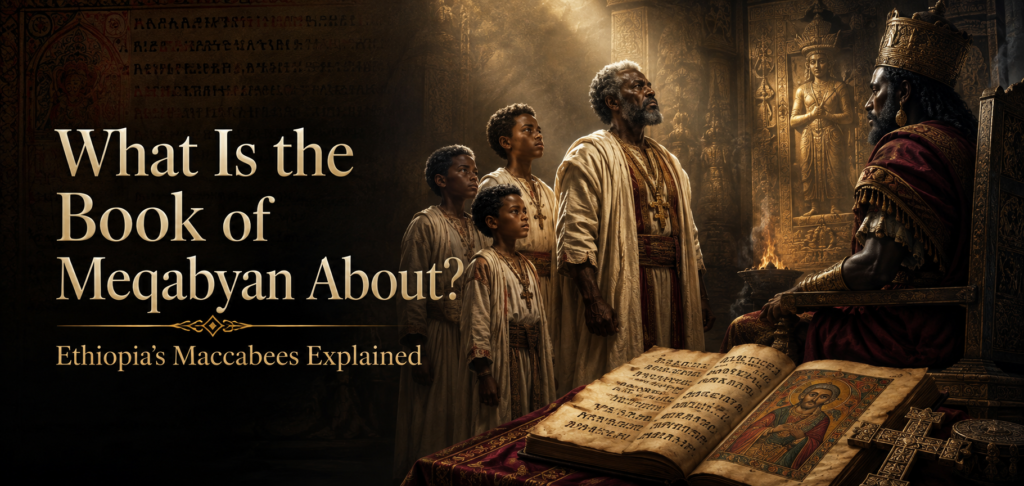 What is the Book of Meqabyan About? Ethiopia's Maccabees Explained. Scene illustration representing the Ethiopian Books of Meqabyan for Enoch Press blog.